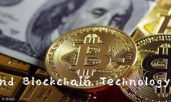 Understanding Bitcoin and Blockchain Technology: A Comprehen